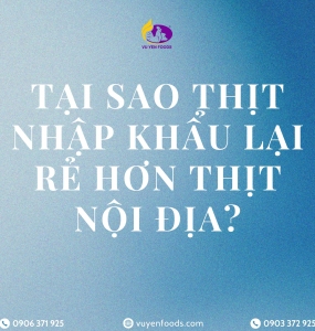 TẠI SAO THỊT NHẬP KHẨU LẠI RẺ HƠN THỊT NỘI ĐỊA