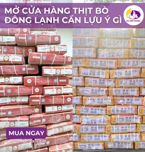 MỞ CỬA HÀNG THỊT BÒ ĐÔNG LẠNH CẦN LỰU Ý GÌ