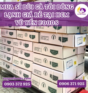 MUA SỈ ĐÙI GÀ TỎI ĐÔNG LẠNH GIÁ RẺ TẠI HCM