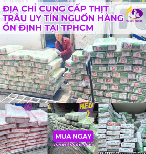ĐỊA CHỈ CUNG CẤP THỊT TRÂU UY TÍN NGUỒN HÀNG ỔN ĐỊNH TẠI TPHCM
