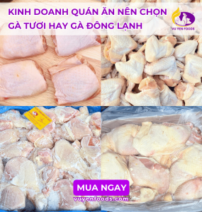 KINH DOANH QUÁN ĂN NÊN CHỌN GÀ TƯƠI HAY GÀ ĐÔNG LẠNH