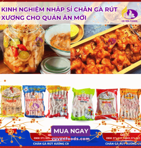 KINH NGHIỆM NHẬP SỈ CHÂN GÀ RÚT XƯƠNG CHO QUÁN ĂN MỚI
