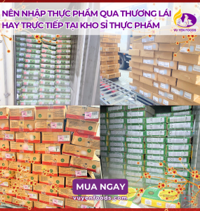 NÊN NHẬP THỰC PHẨM ĐÔNG LẠNH QUA THƯƠNG LÁI HAY TRỰC TIẾP TẠI KHO SỈ THỰC PHẨM