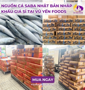 NGUỒN CÁ SABA NHẬT BẢN NHẬP KHẨU GIÁ SỈ TẠI VŨ YẾN FOODS