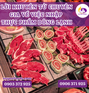 LỜI KHUYÊN VỀ VIỆC NHẬP THỰC PHẨM ĐÔNG LẠNH