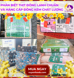 PHÂN BIỆT THỊT ĐÔNG LẠNH CHUẨN VÀ HÀNG CẤP ĐÔNG KÉM CHẤT LƯỢNG