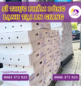 SỈ THỰC PHẨM ĐÔNG LẠNH TẠI AN GIANG