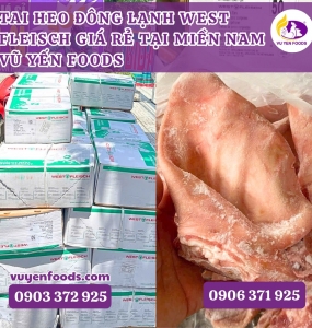 TAI HEO ĐÔNG LẠNH WEST FLEISCH GIÁ RẺ TẠI MIỀN NAM