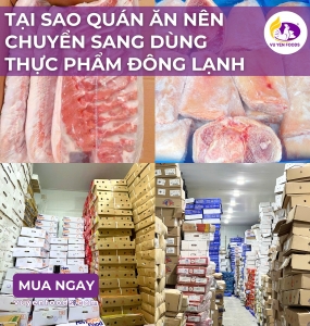 TẠI SAO QUÁN ĂN NÊN CHUYỂN SANG DÙNG THỰC PHẨM ĐÔNG LẠNH