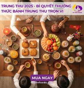 TRUNG THU 2025 BÍ QUYẾT THƯỞNG THỨC BÁNH TRUNG THU TRỌN VỊ