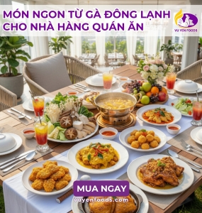 MÓN NGON TỪ GÀ ĐÔNG LẠNH CHO NHÀ HÀNG QUÁN ĂN